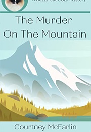 The Murder on the Mountain (Courtney McFarlin)