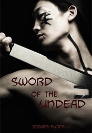 Sword of the Undead (Steven Fujita)