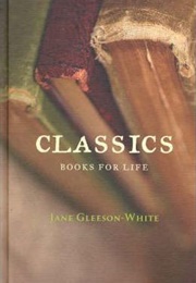 Classics: Books for Life (Jane Gleeson-White)