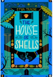 The House of Shells (Efua Traoré)