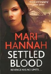 Settled Blood (Mari Hannah)