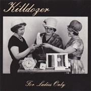 Killdozer - For Ladies Only