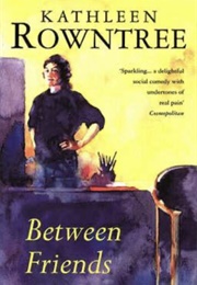 Between Friends (Kathleen Rowntree)