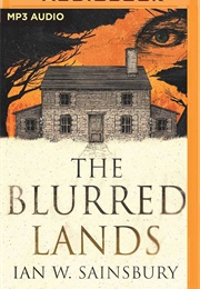 The Blurred Lands (Ian W Sainsbury)