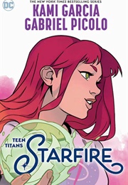 Teen Titans: Starfire (Kami Garcia)