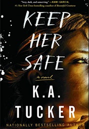 Keep Her Safe (K.A. Tucker)