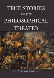 True Stories of the Philosophical Theater (S. Yerucham)