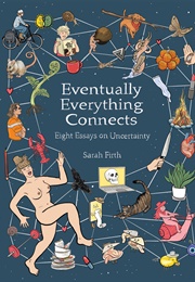 Eventaully Everything Connects (Sarah Firth)