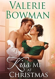 Kiss Me at Christmas (Valerie Bowman)