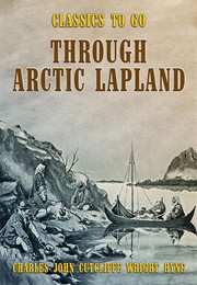 Through Arctic Lapland (Cutcliffe Hyne)