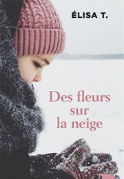 Des Fleurs Sur La Neige (Elisa T.)