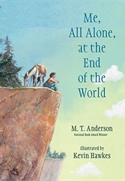 Me, All Alone, at the End of the World (Anderson, M.T.)