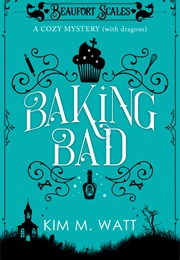 Beaufort Scales Mystery #1 Baking Bad (Kim M Watt)