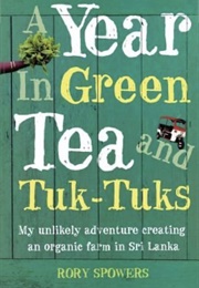 A Year in Green Tea and Tuk-Tuks (Rory Spowers)