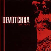 Devotchka - Una Volta