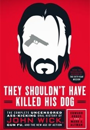 They Shouldn&#39;t Have Killed His Dog (Edward Gross)