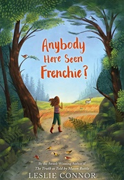 Anybody Here Seen Frenchie? (Leslie Connor)