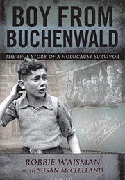 Boy From Buchenwald: The True Story of a Holocaust Survivor (Robbie Waisman)