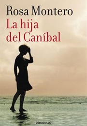 The Cannibal&#39;s Daughter (La Hija Del Canibel) (Rosa Montero)