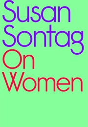 On Women (Susan Sontag)