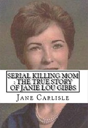 The True Story of Janie Lou Gibbs (Jane Carlisle)