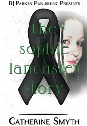 The Sophie Lancaster Story (Catherine Smyth)