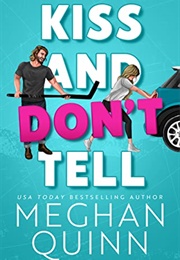 Kiss and Don&#39;t Tell (Meghan Quinn)