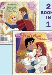 Ariel&#39;s Royal Wedding/Aurora&#39;s Royal Wedding (2 Books in 1) (Walt Disney Company)