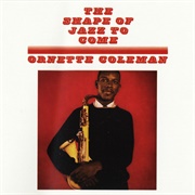 The Shape of Jazz to Come - Ornette Coleman