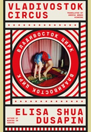 Vladivostok Circus (Elisa Shua Dusapin)