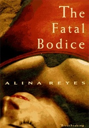 The Fatal Bodice (Alina Reyes)