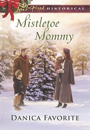 Mistletoe Mommy (Danica Favorite)