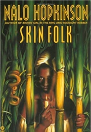 Skin Folk: Stories (Nalo Hopkinson)