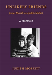 Unlikely Friends: James Merrill and Judith Moffett (Judith Moffett)