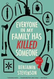 Everybody in My Family Has Killed Someone (Benjamin Stevenson)