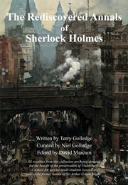 The Rediscovered Annals of Sherlock Holmes (Terry Golledge)