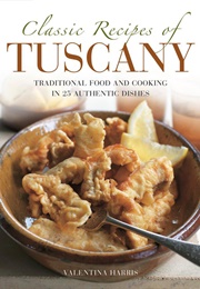 Classic Recipes of Tuscany (Harris Valentina)