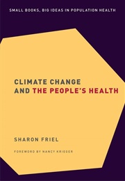 Climate Change and the People&#39;s Health (Sharon Friel)