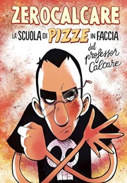 La Scuola Di Pizze in Faccia Del Professor Calcare (Zerocalcare)