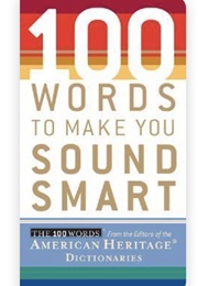 100 Words to Make You Sound Smart (American Heritage)