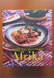 Smaker Från Hela Världen Afrika (Allt Om Mat)