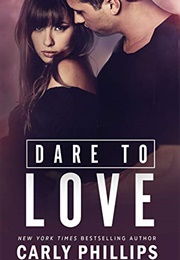 Dare to Love (Carly Phillips)