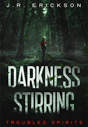 Darkness Stirring (J.R. Erickson)