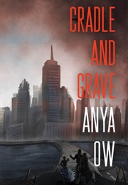 Cradle and Grave (Anya Ow)