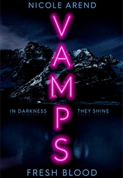 Vamps: Fresh Blood (Nicole Arend)