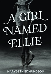 A Girl Named Ellie (Marybeth Edmundson)