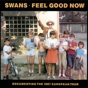 Feel Good Now - Swans