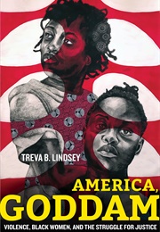 America, Goddam (Treva B. Lindsey)