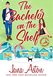 The Bachelor on the Shelf (Jana Aston)