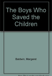 The Boys Who Saved the Children (Margaret Baldwin)